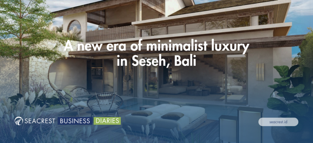 A new era of minimalist luxury in Seseh, Bali - Seacrest Property Selling Land, Villas, and House Development in Bali Investment